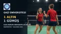 Gazi University wins badminton gold and silver at European Universities Games