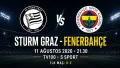 Sturm Graz–Fenerbahçe rövanşı bu akşam: Saat ve yayın bilgisi